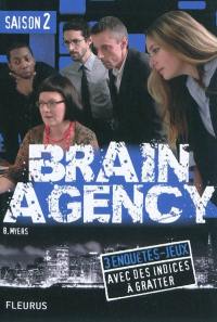 Brain agency : saison 2 : 3 enquêtes-jeux avec des indices à gratter