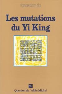 Question de, n° 98. Les Mutations du Yi-king