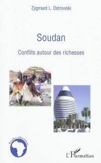 Le Soudan : conflits autour des richesses