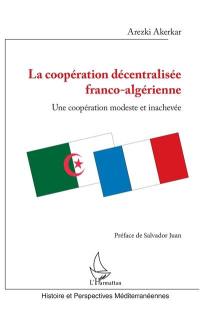 La coopération décentralisée franco-algérienne : une coopération modeste et inachevée