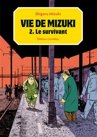 Vie de Mizuki. Vol. 2. Le survivant