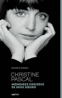 Christine Pascal : mémoires croisées de deux soeurs