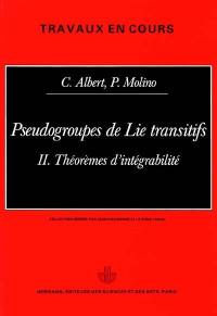 Pseudogroupes de Lie transitifs. Vol. 2. Théorèmes d'intégrabilité