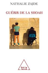 Guérir de la Shoah : psychothérapie des survivants et de leurs descendants