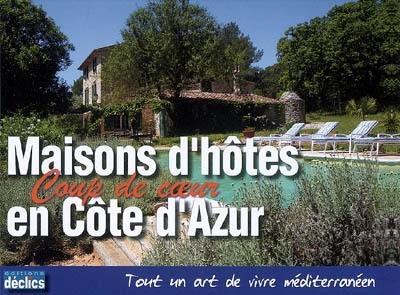 Maisons d'hôtes coup de coeur en Côte d'Azur : tout un art de vivre méditerranéen