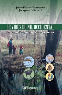 Le virus du Nil occidental : connaître, réagir et se protéger