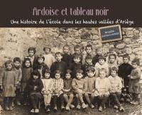 Ardoise et tableau noir : une histoire de l'école dans les hautes vallées d'Ariège