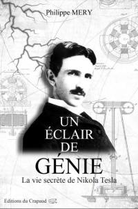 Un éclair de génie : la vie secrète de Nikola Tesla