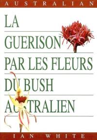 La guérison par les fleurs du bush australien