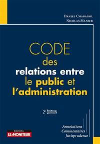 Code des relations entre le public et l'administration : annotations, commentaires, jurisprudence