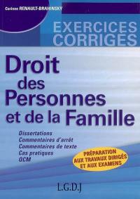 Droit des personnes et de la famille : dissertations, commentaires d'arrêt, commentaires de texte, cas pratiques, QCM