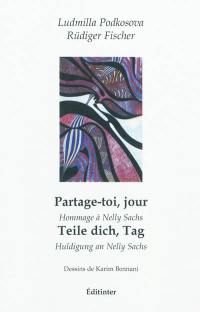 Partage-toi, jour : hommage à Nelly Sachs. Teile dich, Tag : Huldigung an Nelly Sachs