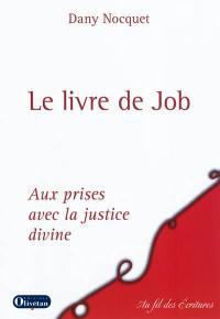Le livre de Job : aux prises avec la justice divine