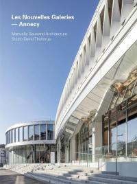 Les Nouvelles galeries, Annecy : Manuelle Gautrand Architecture, Studio David Thulstrup