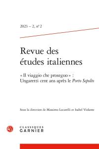 Revue des études italiennes, n° 2 (2023). Il viaggio che proseguo : Ungaretti cent ans après le Porto sepolto