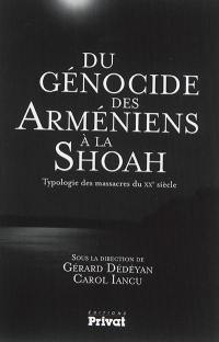 Du génocide des Arméniens à la Shoah : typologie des massacres du XXe siècle