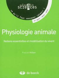Physiologie animale : notions essentielles et modélisation du vivant