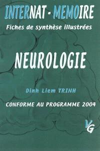 Neurologie : internat-mémoire, fiches de synthèse illustrées, conforme au programme 2004