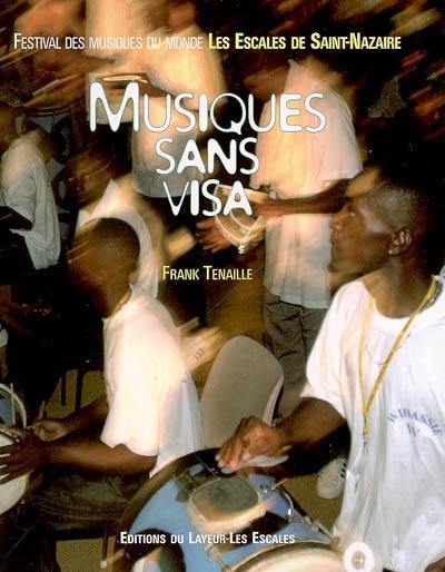 Musiques sans visa : festival des musiques du monde : les escales de Saint-Nazaire