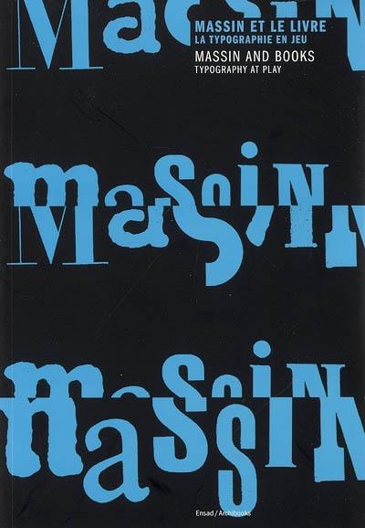 Massin et le livre : la typographie en jeu. Massin and books : typography at play : exposition, Paris, ENSAD, 2 février-7 avril 2007
