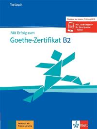 Mit Erfolg zum Goethe-Zertifikat B2 : Testbuch