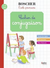 Cahier de conjugaison : école primaire : 6-8 ans