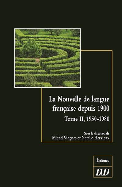 La nouvelle de langue française depuis 1900 : histoire et esthétique d'un genre littéraire. Vol. 2. 1950-1980