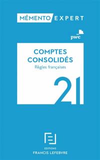 Comptes consolidés : règles françaises : 2021
