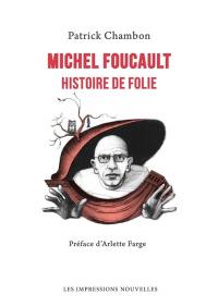 Michel Foucault : histoire de folie