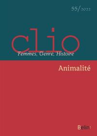 Clio : femmes, genre, histoire, n° 55. Animalité