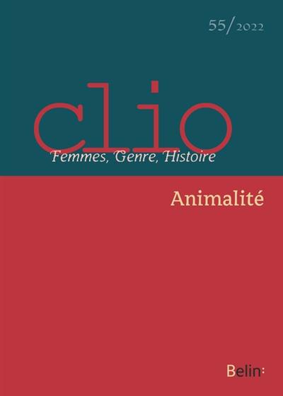 Clio : femmes, genre, histoire, n° 55. Animalité