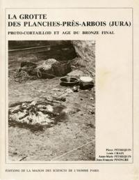 La Grotte des Planches-près-Arbois (Jura) : proto-cortaillod et âge du bronze final