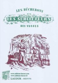 Les bûcherons et les schlitteurs des Vosges