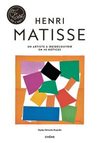 Henri Matisse : un artiste à (re)découvrir en 40 notices