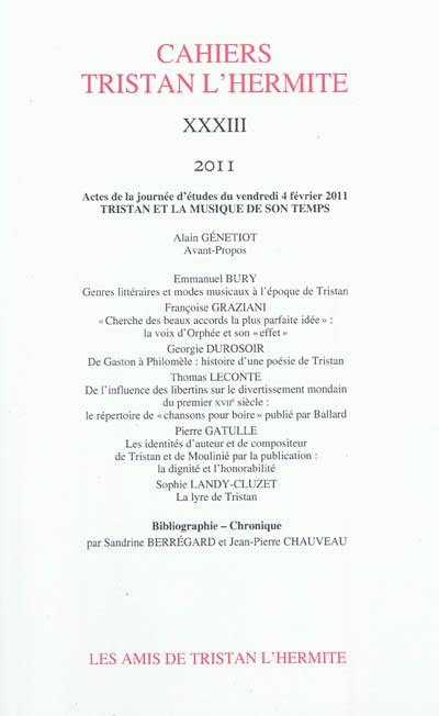 Cahiers Tristan L'Hermite, n° 33. Tristan et la musique de son temps : actes de la journée d'études du vendredi 4 février 2011