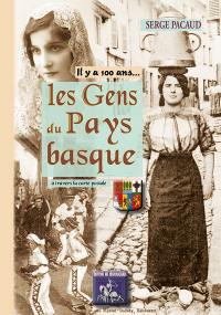 Il y a 100 ans... les gens du Pays basque : à travers la carte postale