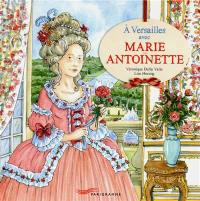 A Versailles avec Marie-Antoinette