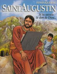Saint Augustin : si tu savais le don de Dieu...