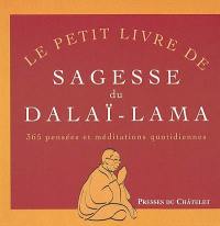 Le petit livre de sagesse du dalaï-lama : 365 pensées et méditations quotidiennes