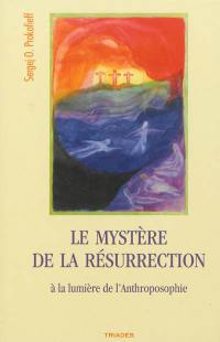 Le mystère de la Résurrection à la lumière de l'anthroposophie