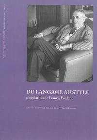 Du langage au style : singularités de Francis Poulenc