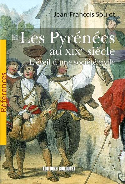 Les Pyrénées au XIXe siècle : l'éveil d'une société civile