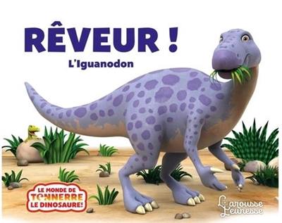 Rêveur ! : l'iguanodon