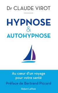Hypnose & autohypnose : au coeur d'un voyage pour votre santé