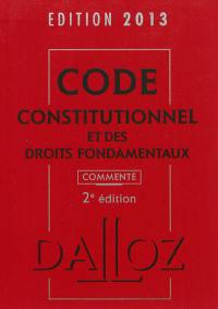 Code constitutionnel et des droits fondamentaux 2013, commenté