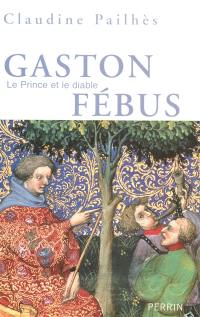 Gaston Fébus : le prince et le diable