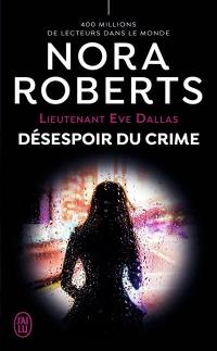 Lieutenant Eve Dallas. Vol. 55. Désespoir du crime