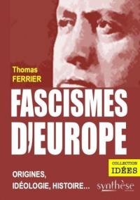 Fascismes d'Europe : origines, idéologie, histoire...