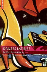 Danses latines : le désir des continents