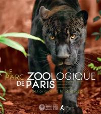 Le parc zoologique de Paris : des origines à la rénovation
